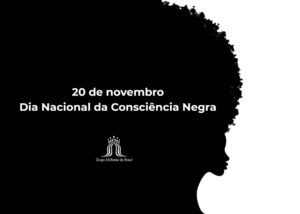 20 de novembro – Dia Nacional da Consciência Negra