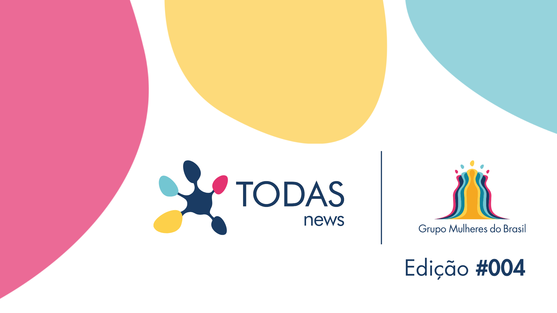 TODASnews #004 – Fortalecendo laços e projetando novos ciclos